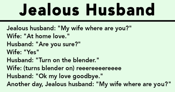 jealous, husband, Laughter , powerful ,