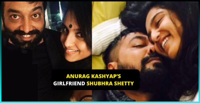 Shubhra Shetty, Anurag Kashyap , girlfriend , relationship, feisty relationship