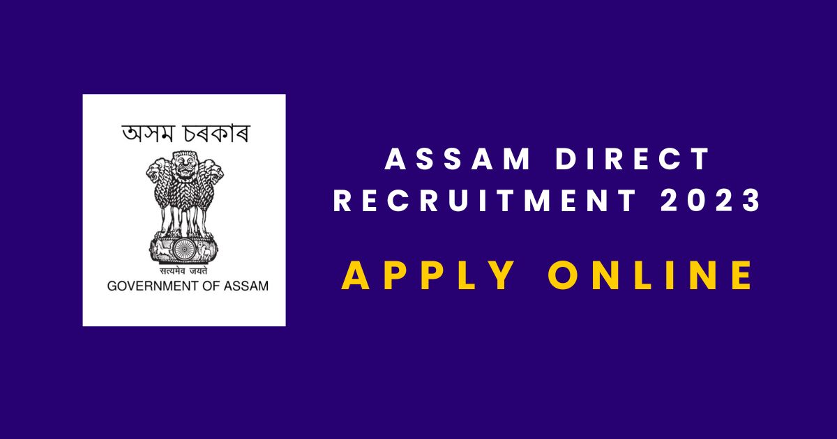 Assam Direct Recruitment 2023 – 12600 Grade III & Grade IV Posts