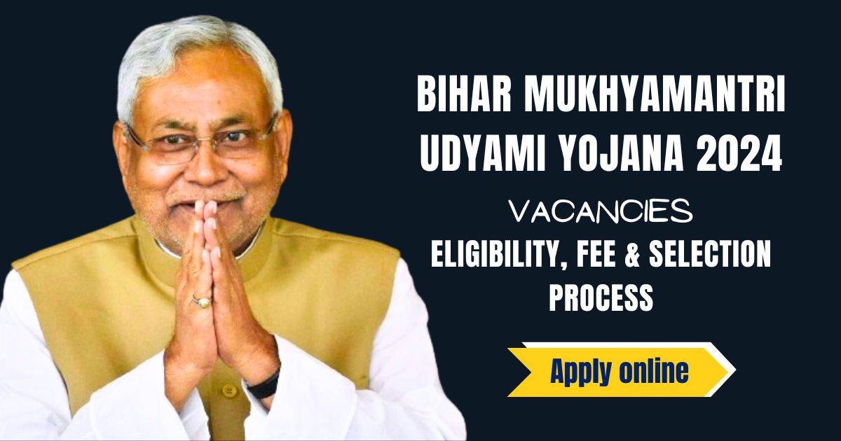 Bihar Mukhyamantri Udyami Yojana 2024: Online Apply, Last Date @udyami.bihar.gov.in