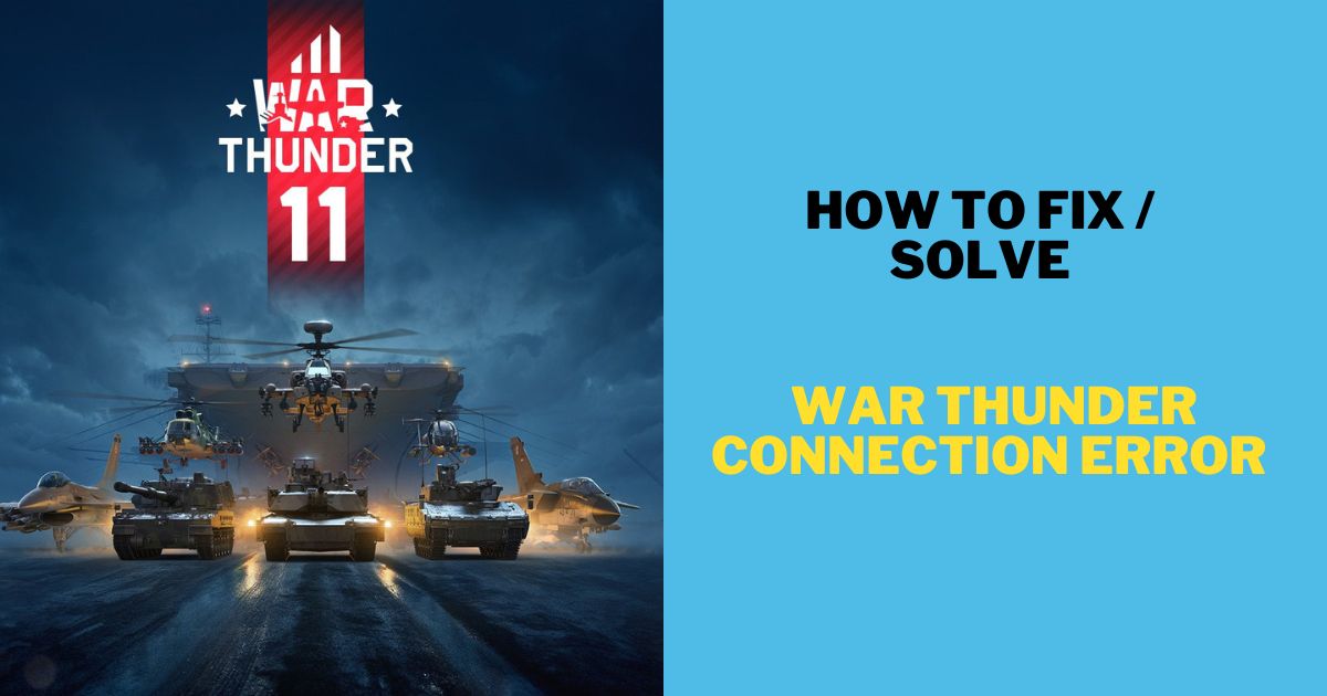 How To Resolve War Thunder Connection Error 81110013 Failed To Load ...