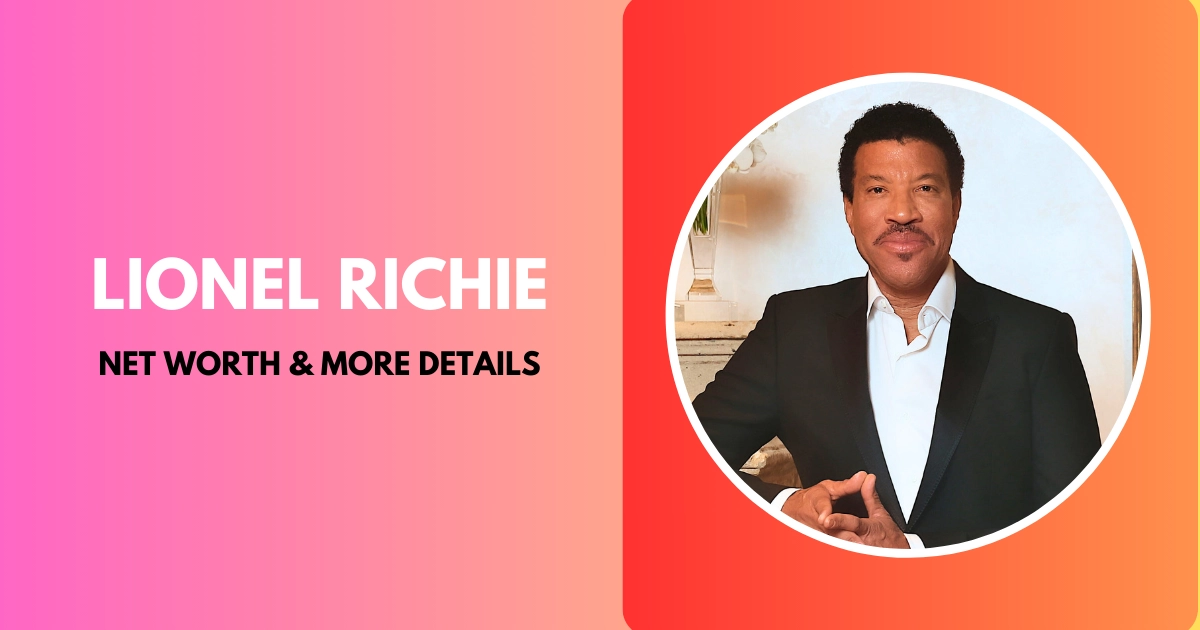 Lionel Richie’s Net Worth 2024: How Much is Lionel Richie’s Worth?