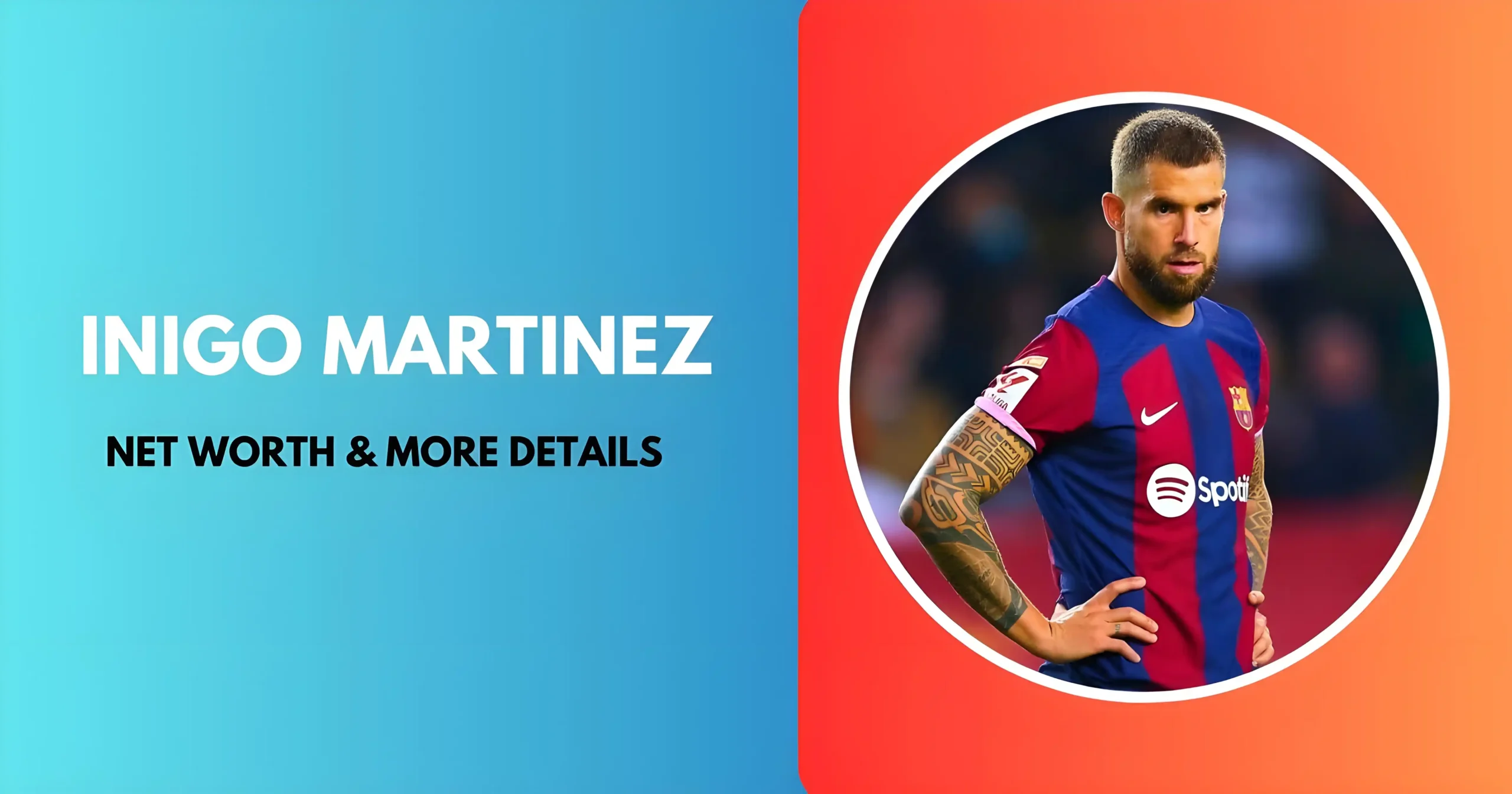 Inigo Martinez Net Worth In 2026: Career, Family, Age, Wiki, Bio, All You Need to Know