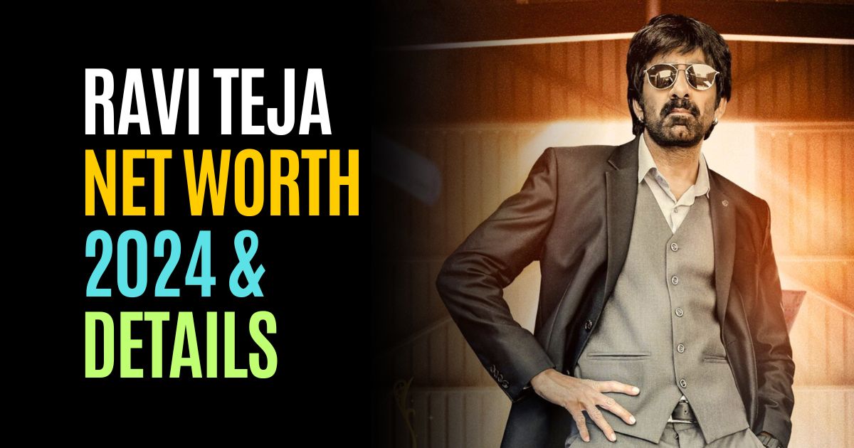 Ravi Teja Net Worth 2024: Details About Career, Movie, Income, Wife, Age