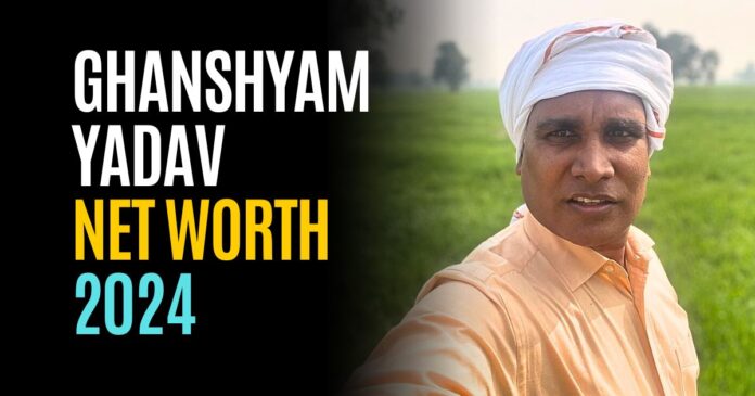 ghanshyam-yadav-net-worth-2024